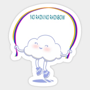 NO RAIN NO RAINBOW Sticker